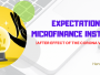 Expectation For Microfinance Institutions